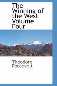 The Winning of the West Volume Four