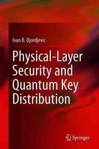 Physical-Layer Security and Quantum Key Distribution