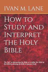 How to Study and Interpret the Holy Bible