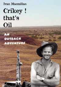 Crikey, That's Oil!