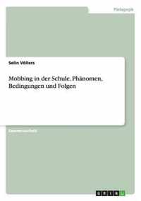 Mobbing in der Schule. Phanomen, Bedingungen und Folgen