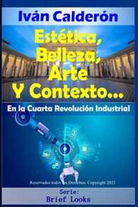 Estetica, Belleza, Arte y Contexto en la Cuarta Revolucion Industrial