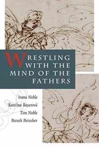 Wrestling With the Mind of the Fathers