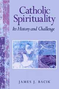 Catholic Spirituality, Its History and Challenge