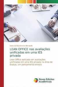 LEAN OFFICE nas avaliacoes unificadas em uma IES privada