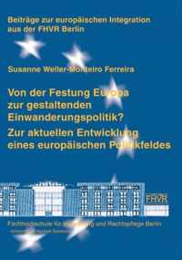 Von der Festung Europa zur gestaltenden Einwanderungspolitik?