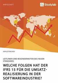 Welche Folgen hat der IFRS 15 fur die Umsatzrealisierung in der Softwareindustrie? Leitlinien und Besonderheiten des neuen Standards