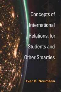 Concepts of International Relations, for Students and Other Smarties