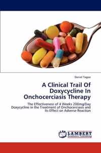 A Clinical Trail Of Doxycycline In Onchocerciasis Therapy