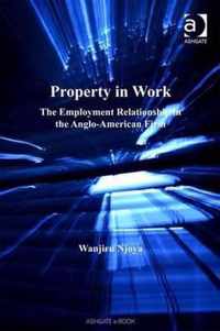 Property in Work: The Employment Relationship in the Anglo-American Firm