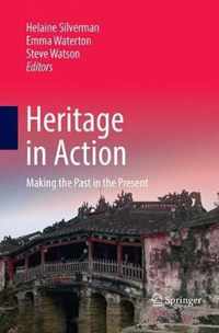 Heritage in Action: Making the Past in the Present