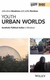 Youth Urban Worlds - Aesthetic Political Action in Montreal