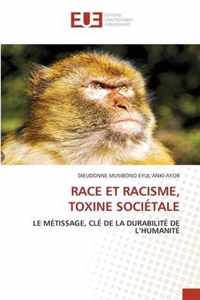 Race Et Racisme, Toxine Societale