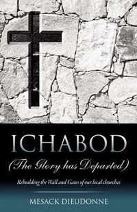 ICHABOD (The Glory has Departed)