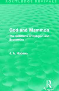 God And Mammon (Routledge Revivals): The Relations Of Religion And Economics