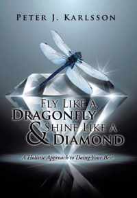 Fly Like a Dragonfly & Shine Like a Diamond