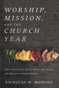 Worship, Mission, and the Church Year