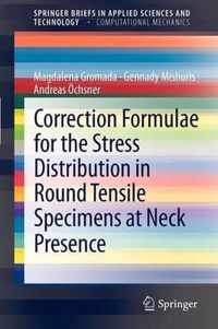 Correction Formulae for the Stress Distribution in Round Tensile Specimens at Neck Presence