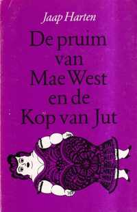 Pruim van mae west en de kop van jut