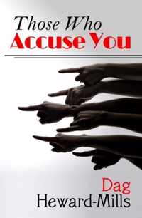 Those Who Accuse You