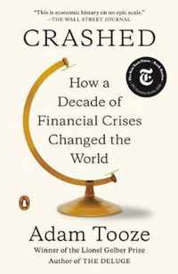 Crashed How a Decade of Financial Crises Changed the World