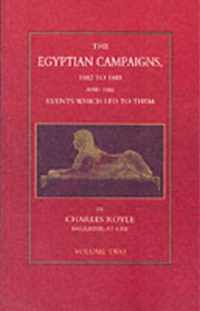 Egyptian Campaigns, 1882-1885 _& the Events Which Led to Them