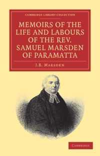 Memoirs of the Life and Labours of the Rev. Samuel Marsden of Paramatta, Senior Chaplain of New South Wales