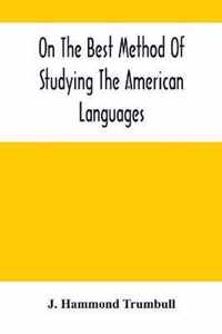 On The Best Method Of Studying The American Languages