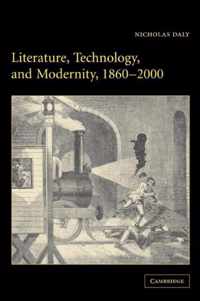 Literature, Technology, and Modernity, 1860-2000