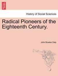 Radical Pioneers of the Eighteenth Century.