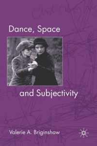 Dance, Space And Subjectivity