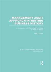 Management Audit Approach in Writing Business History (Rle Accounting): A Comparison with Kennedy's Technique on Railroad History