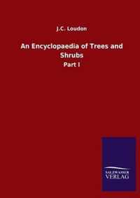 An Encyclopaedia of Trees and Shrubs