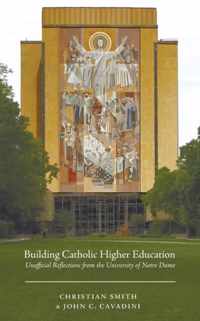 Building Catholic Higher Education