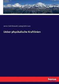 Ueber physikalische Kraftlinien