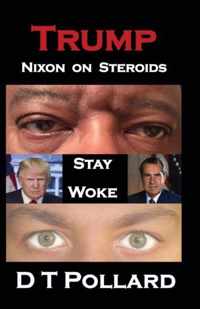 Trump - Nixon on Steroids