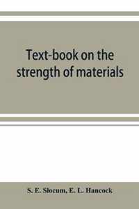 Text-book on the strength of materials