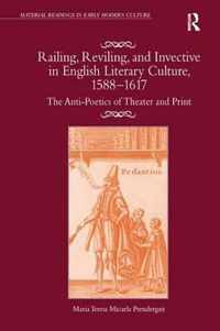 Railing, Reviling, and Invective in English Literary Culture, 1588-1617