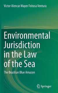 Environmental Jurisdiction in the Law of the Sea