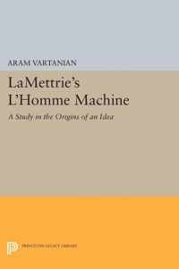 LaMettrie`s L`Homme Machine