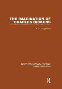 The Imagination of Charles Dickens (RLE Dickens): Routledge Library Editions