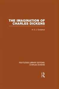 The Imagination of Charles Dickens (RLE Dickens): Routledge Library Editions