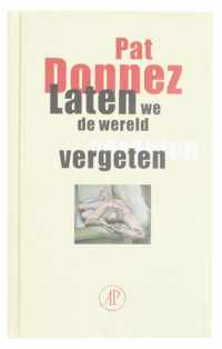 Laten We De Wereld Vergeten