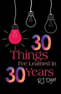 30 Things I've Learned in 30 Years