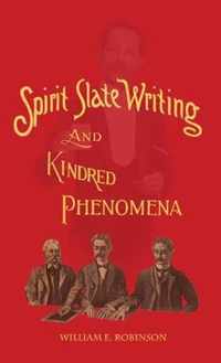 Spirit Slate Writing and Kindred Phenomena