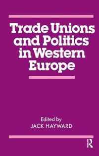 Trade Unions and Politics in Western Europe