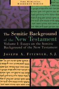 Essays on the Semitic Background of the New Testament