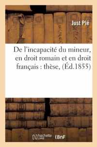 de l'Incapacite Du Mineur, En Droit Romain Et En Droit Francais