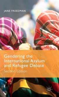 Gendering the International Asylum and Refugee Debate