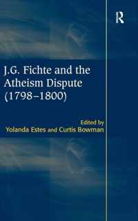 J.G. Fichte and the Atheism Dispute (1798-1800)